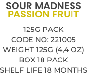 SOUR MADNESS PASSION FRUIT  125g PACK Code no: 221005 Weight 125g (4,4 OZ) Box 18 pack Shelf life 18 months