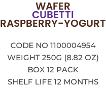 WAFER CUBETTI RASPBERRY-YOGURT  Code no 1100004954 Weight 250g (8.82 OZ) Box 12 pack Shelf life 12 months