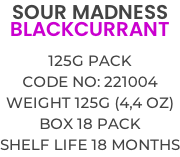 SOUR MADNESS BLACKCURRANT  125g PACK Code no: 221004 Weight 125g (4,4 OZ) Box 18 pack Shelf life 18 months