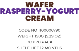 WAFER  RASPERRY-YOGURT CREAM  Code no 1100006790 Weight 150g (5.29 OZ) Box 20 pack Shelf life 12 months